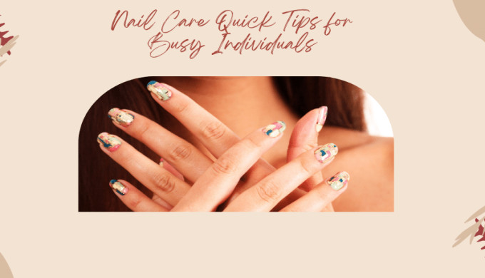Nail Care Quick Tips For For Busy Individuals